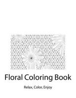 Floral Coloring Book: Coloring Book 1726339742 Book Cover