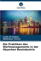 Die Praktiken des Wertmanagements in der libyschen Bauindustrie 6206858774 Book Cover