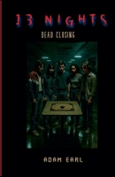 13 Nights: Dead Closing B0FP3KWHQL Book Cover