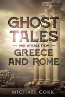 Ghost tales and witches from Greece and Rome 1798932334 Book Cover