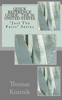 Quick Reference Guide: The 50 United States: "Just the Facts" Series 1451522673 Book Cover