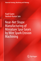 Near-Net Shape Manufacturing of Miniature Spur Gears by Wire Spark Erosion Machining 9811015627 Book Cover