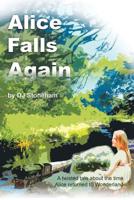 Alice Falls Again 1546299882 Book Cover