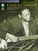 The Best of Charlie Christian: A Step-by-Step Breakdown of the Styles and Techniques of the Father of Modern Jazz Guitar (Guitar Signature Licks) 0634021826 Book Cover
