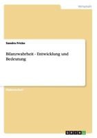 Bilanzwahrheit - Entwicklung und Bedeutung 3638847934 Book Cover