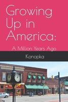 Growing Up in America:: A Million Years Ago 1797750968 Book Cover