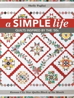 A Simple Life: Quilts Inspired by the '50s 1617453323 Book Cover