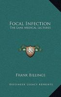 Focal Infection; the Lane Medical Lectures 1482304147 Book Cover