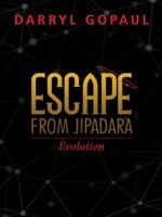 Escape from Jipadara: A Solar System of Three Planets with Sentient Life Forms 1480808997 Book Cover