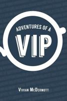 Adventures of a VIP 0997055316 Book Cover
