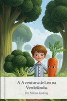 A aventura de Leo na Verdelândia (Portuguese Edition) 659788972X Book Cover