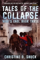 War's End: Tales of the Collapse: Tales of the Collapse: Tales of the Collapse 1955150354 Book Cover