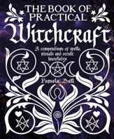 The Book of Practical Witchcraft 1398828475 Book Cover