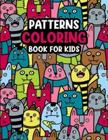 Patterns Coloring Book For Kids: Cute and Playful Patterns For Kids Ages 6-8, 9-12, Fun And Easy Coloring Pages in Cute Style With Dog, Cat, And Many More For Boys Girls. B0CJLCR9PQ Book Cover