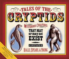 Tales of the Cryptids: Mysterious Creatures That May or May Not Exist 1581960492 Book Cover