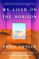 We Lived on the Horizon: A Novel 1668049597 Book Cover
