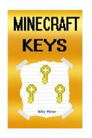 Minecraft: Minecraft Story about 3 Secret Minecraft Keys (Minecraft Diaries, Minecraft Books, Minecraft Books for Children, Minecraft Books for Kids, Minecraft Stories, Minecraft Diary) 1530276101 Book Cover