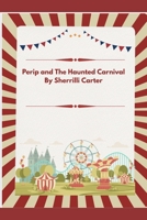 Perip and The Haunted Carnival B0H3SZNPHW Book Cover