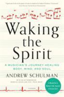 Waking the Spirit: A Musician's Journey Healing Body, Mind, and Soul 1250132223 Book Cover
