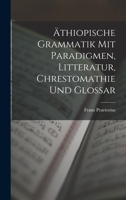�thiopische Grammatik Mit Paradigmen, Litteratur, Chrestomathie Und Glossar 101802073X Book Cover
