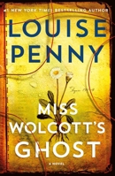 Miss Wolcott's Ghost: A Novel (A Chief Inspector Gamache Novel, 21) 1250412595 Book Cover
