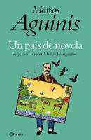Un pais de novela: Viaje hacia la mentalidad de los argentinos 9500717689 Book Cover
