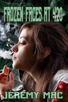 Frozen Faces @ 4: 20 B09JJJ7Q43 Book Cover