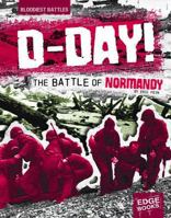 D-Day: The Battle of Normandy 1429622997 Book Cover