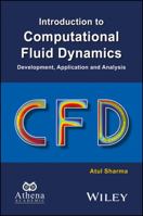 Introduction to Computational Fluid Dynamics: Development, Application and Analysis 1119002990 Book Cover