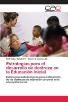 Estrategias para el desarrollo de destreza en la Educación Inicial: Estrategias metodológicas para el desarrollo de las destrezas de expresión corporal en la educación inicial 6202098805 Book Cover