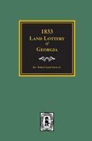 The 1833 Land Lottery of Georgia and Other Missing Names of Winners in the Georgia Land Lotteries 0893083380 Book Cover