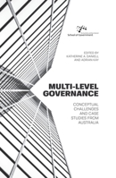 Multi-level Governance: Conceptual challenges and case studies from Australia (Australia and New Zealand School of Government 1760461598 Book Cover