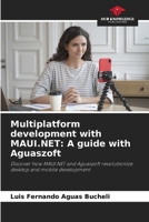 Multiplatform development with MAUI.NET: A guide with Aguaszoft 620075148X Book Cover