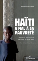 Haïti a mal à sa pauvreté: Impression diagnostique de l'échec du projet Haïti (French Edition) 2343201935 Book Cover