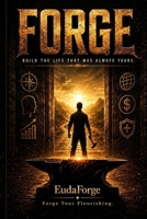 Forge: Build the Life That Was Always Yours B0H71111DG Book Cover