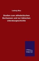 Studien Zum Althebraischen Buchwesen Und Zur Bibischen Literaturgeschichte 3846066192 Book Cover