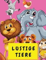 Lustige Tiere: Färbung Aktivität Buch für Kinder 4-8 Jahre alt - niedliche Tier Malbuch für Kleinkinder Jungen und Mädchen - Big Book Malbücher mit Tieren 1639982116 Book Cover