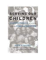 Serving Our Children: Charter School And The Reform Of American Public Education 1931868697 Book Cover