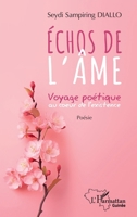 Échos de l'âme: Voyage poétique au coeur de l'existence (Harmattan Guinée) (French Edition) 233647994X Book Cover