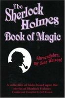 The Sherlock Holmes Book of Magic 0941599574 Book Cover