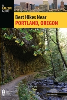 Best Hikes Near Portland, Oregon 1493013874 Book Cover