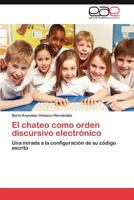 El Chateo Como Orden Discursivo Electronico 3659046531 Book Cover