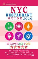 NYC Restaurant Guide 2020: Best Rated Restaurants in NYC - Top Restaurants, Special Places to Drink and Eat Good Food Around (Restaurant Guide 2020) 1081697237 Book Cover