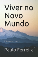 Viver no Novo Mundo: O Mensageiro - Livro 2 B08YD7MJRZ Book Cover