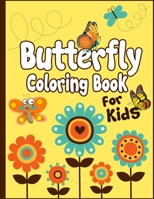 Butterfly Coloring Book for Kids: Cute Butterfly drawing and Coloring Art Activity Book 1674328958 Book Cover
