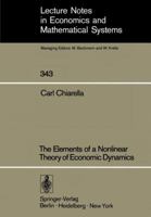 The Elements of a Nonlinear Theory of Economic Dynamics (Lecture notes in economics and mathematical systems) 3540526226 Book Cover