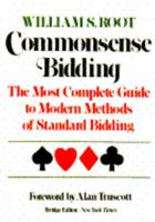 Commonsense Bidding: The Most Complete Guide to Modern Methods of Standard Bidding