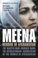 Meena, Heroine of Afghanistan: The Martyr Who Founded RAWA, the Revolutionary Association of the Women of Afghanistan 0553817108 Book Cover