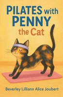 Pilates with Penny the Cat B0FKDYQHNR Book Cover