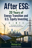 After ESG: 20 Years of Energy Transition and U.S. Equity Investing B0GYXX5S69 Book Cover